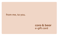 Cora & Bear E-Gift Card - Cora and Bear